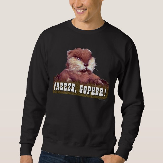 Caddyshack | Freeze, Gopher! Sweatshirt (Front)