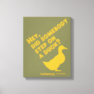 Caddyshack   Hey, Did Someone Step On A Duck? Canvas Print