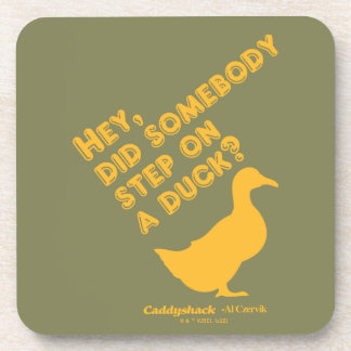 Caddyshack | Hey, Did Someone Step On A Duck? Coaster