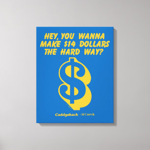 Caddyshack   Hey, Wanna Make $14 The Hard Way? Canvas Print