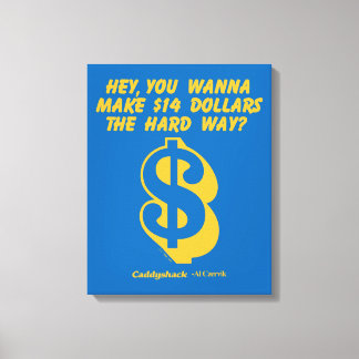 Caddyshack | Hey, Wanna Make $14 The Hard Way? Canvas Print