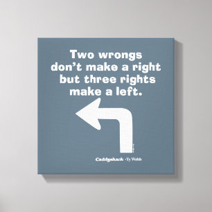 Caddyshack   Two Wrongs Don't Make A Right Canvas Print