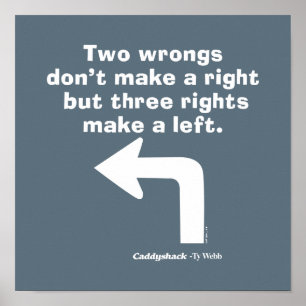 Caddyshack   Two Wrongs Don't Make A Right Poster