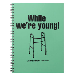 Caddyshack   While We're Young! Notebook