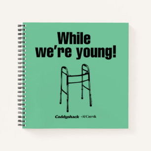 Caddyshack   While We're Young! Notebook
