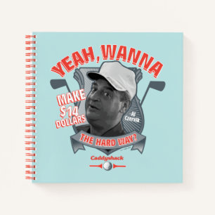 Caddyshack   Yeah, Wanna Make $14 The Hard Way? Notebook