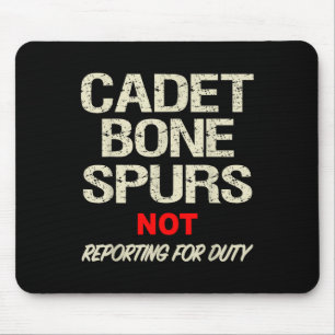 Cadet Bone Spurs Shirt Funny Military Anti Trump Mouse Pad