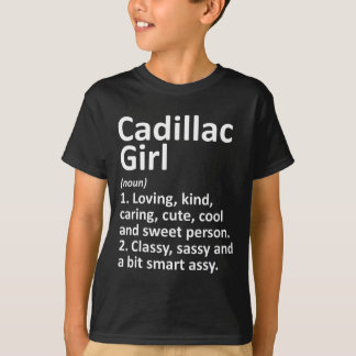 Cadillac Girl Mi Michigan Funny City Home Roots Gi T-Shirt