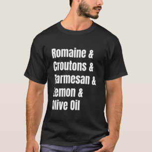 Caesar Salad Ingredient List Funny Recipe T-Shirt