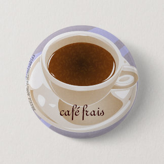 Café frais 6 cm round badge