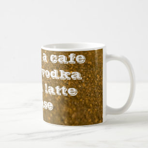 cafe mocha vodka valium latte coffee mug