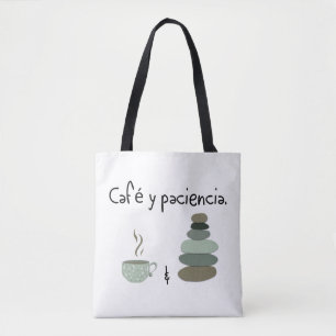 Café y Paciencia - Coffee and Patience Tote Bag