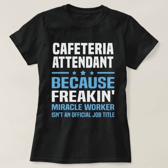 Cafeteria Attendant T-Shirt (Design Front)