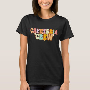 Cafeteria Crew Groovy Lunch Ladies Rock Lunch Lady T-Shirt