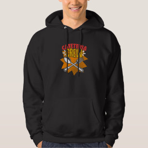 Cafeteria Crew Lunch Lady School Worker Cafeteria Hoodie