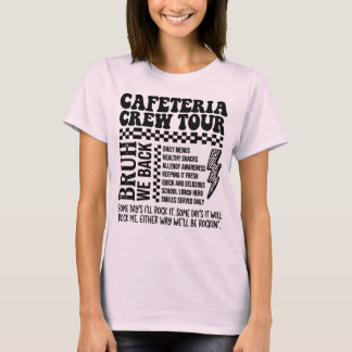 Cafeteria Crew Tour - Bruh We Back School Lunch La T-Shirt