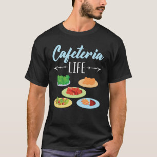 Cafeteria Life Job Profession Dinner Lady Cook Lun T-Shirt