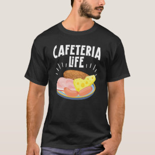 Cafeteria Life Job Profession Dinner Lady Cook Lun T-Shirt