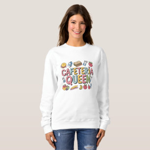 Cafeteria Queen Sweatshirt