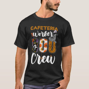 Cafeteria Worker Boo Crew Ghost Funny Halloween Ma T-Shirt