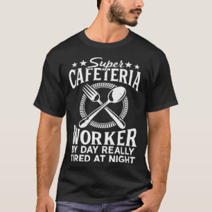 Cafeteria Worker By Day Lunch Lady School Cafeteri T-Shirt