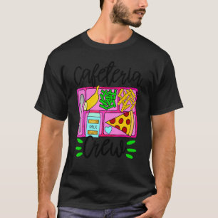 Cafeteria Worker Lunch Lady Tray Food Server Job S T-Shirt