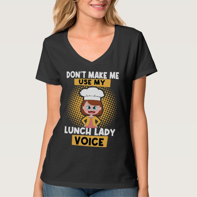 Cafeteria Worker Lunch Lady Voice Food Service Cre T-Shirt (Front)