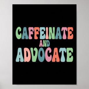 Caffeinate And Advocate Sped Teacher Special Autis Poster