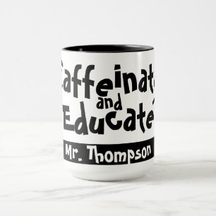 Caffeinate and Educate Funny Saying Teacher Name Mug