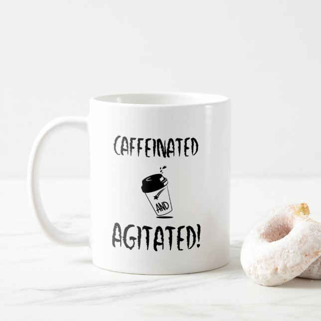 Caffeinated and Agitated, Funny Coffee Design Mug (With Donut)
