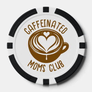 Caffeinated Moms Club Trendy Mama Coffee Lover Poker Chips