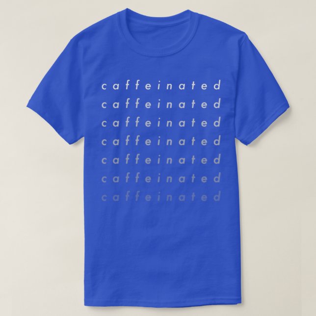caffeinated times T-Shirt (Design Front)