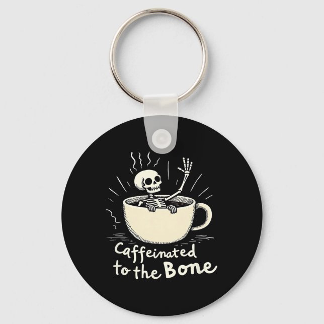 Caffeinated To The Bon Funny Skeleton Coffee Lover Key Ring (Front)