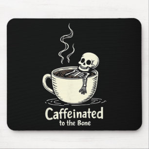 Caffeinated To The Bon Funny Skeleton Coffee Lover Mouse Pad