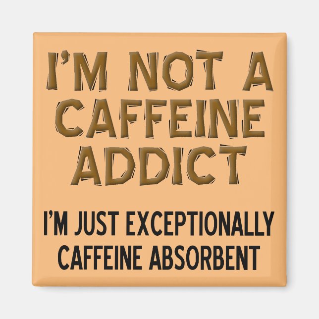Caffeine Absorbent Funny Coffee Fridge Magnet (Front)