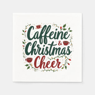 Caffeine and Christmas Cheer Coffee Lovers  Napkin