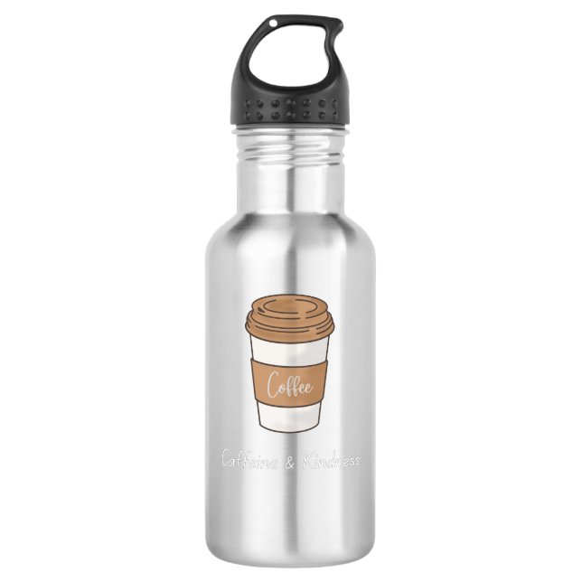 Caffeine and Kindness 710 Ml Water Bottle (Front)