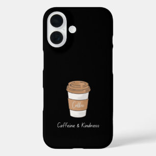 Caffeine and Kindness iPhone 16 Case