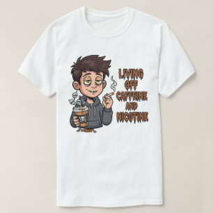 Caffeine and Nicotine T-Shirt