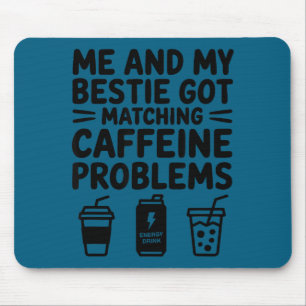Caffeine Besties Co Mouse Pad