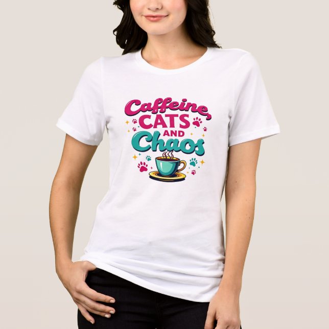 Caffeine, Cats, and Chaos Tri-Blend Shirt (Front)