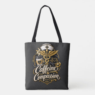 Caffeine & Compassion Funny Nurse Gift Tote Bag