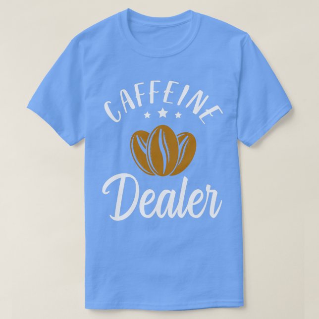 Caffeine Dealer Barista Coffee maker cafe baristas T-Shirt (Design Front)