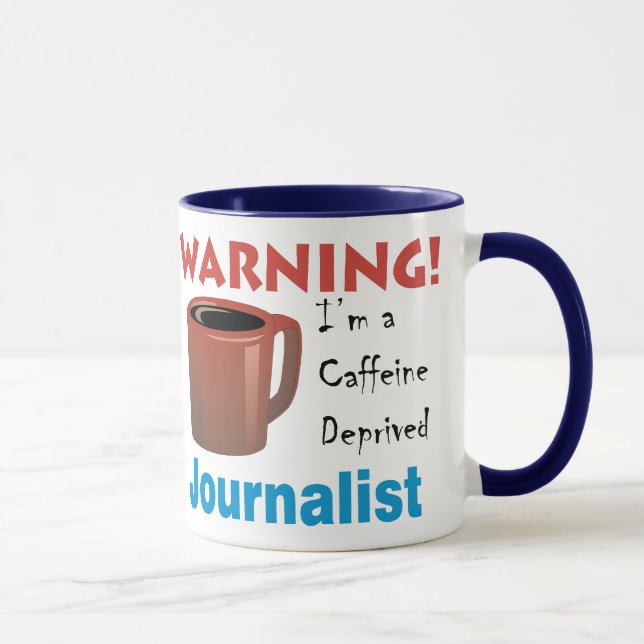 Caffeine Deprived Journalist Mug (Right)