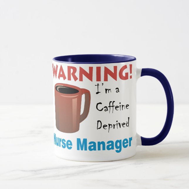 Caffeine Deprived Nurse Manager Mug (Right)