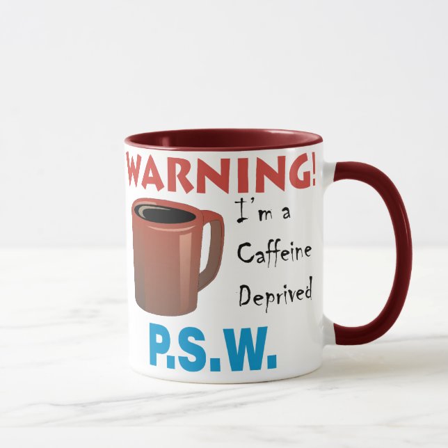 Caffeine Deprived P.S.W. Mug (Right)