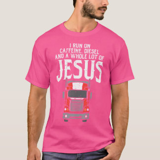 Caffeine Diesel Jesus Truck Coffee Christian Truck T-Shirt