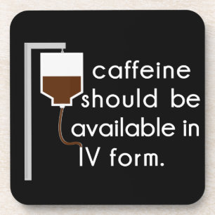 caffeine in IV, nurse humour Coaster