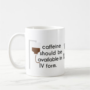 caffeine in IV, nurse humour Coffee Mug