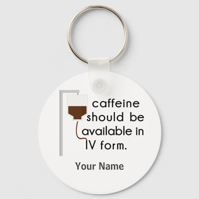 caffeine in IV, nurse humour Key Ring (Front)